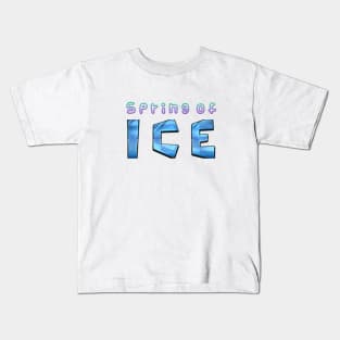 Spring of Ice Kids T-Shirt